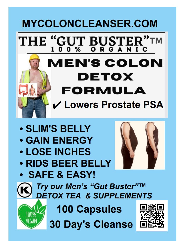MENS  100% Organic  "Gut Buster" Capsules 100 Count/30-Day Gut-DeTox